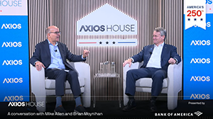 Axios: CEO Brian Moynihan's fireside chat at Axios House DC  (July 15, 2026). Press enter to watch the video.